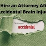 Why Hire an Attorney After an Accidental Brain Injury?