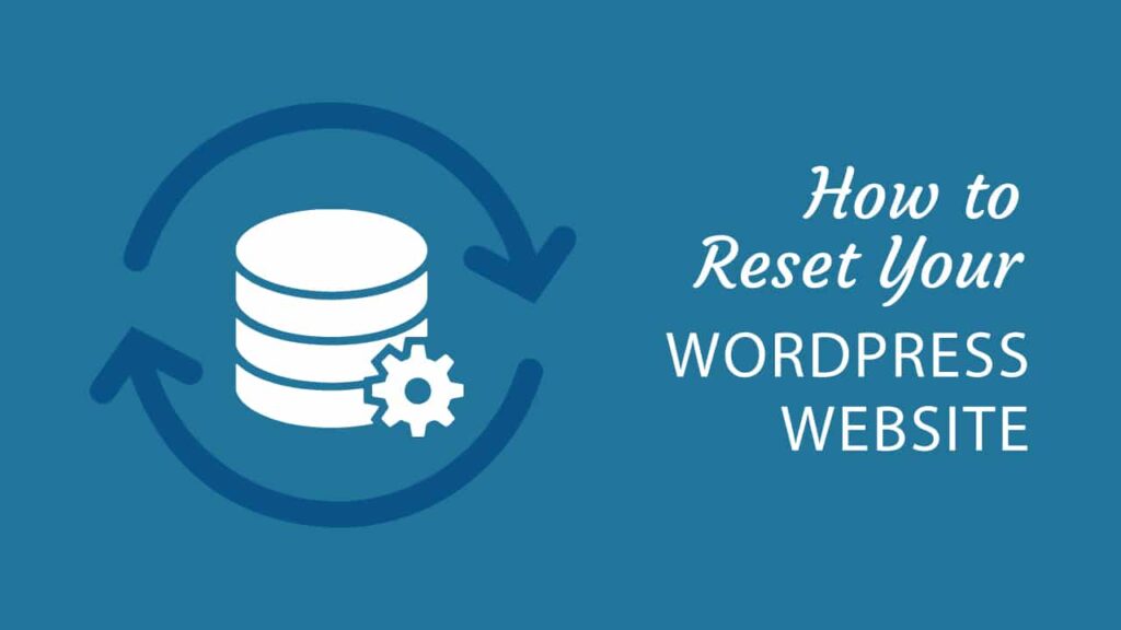 How to reset your WordPress website