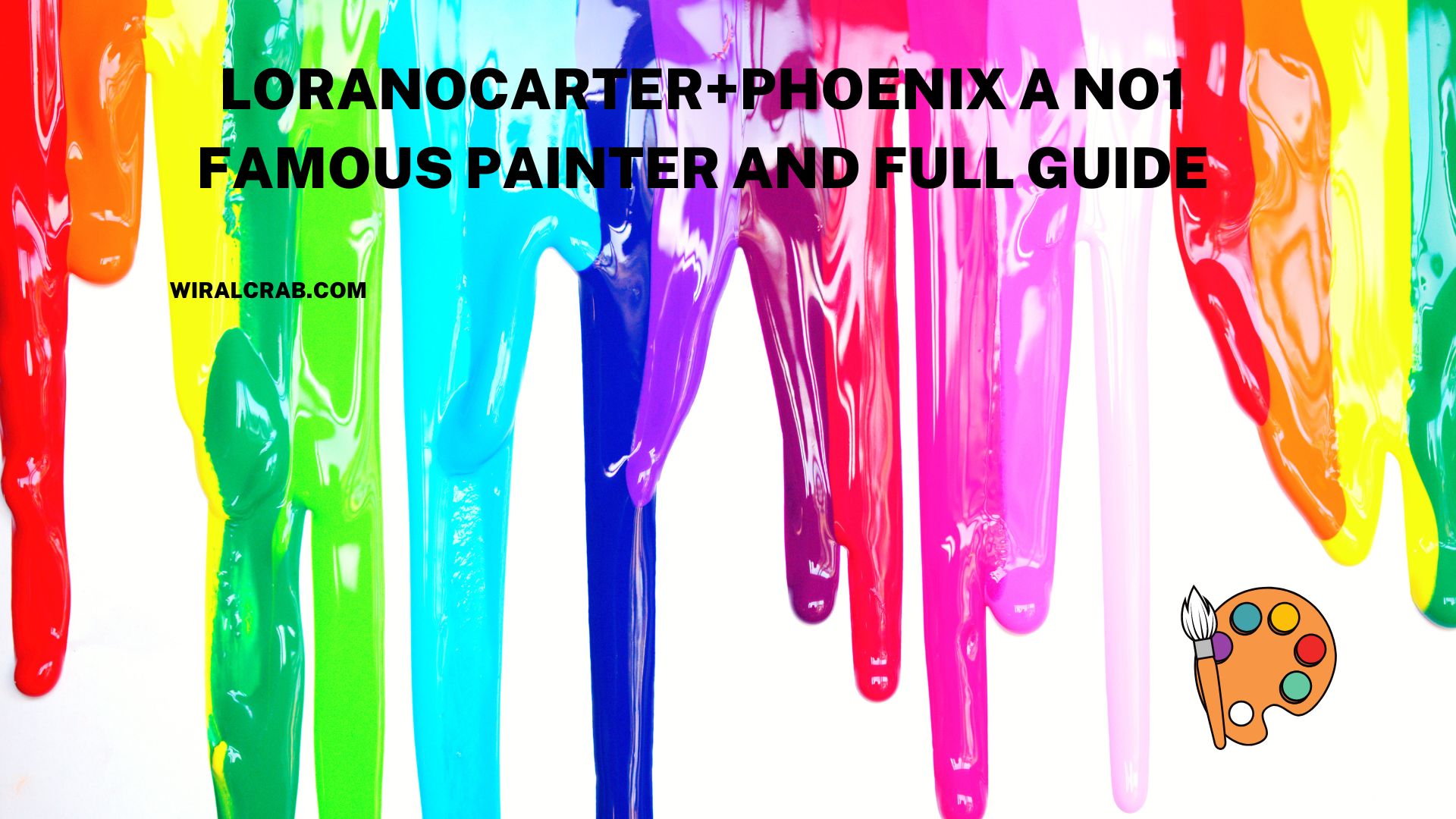 Loranocarter+Phoenix A No1 Famous Painter and Full Guide